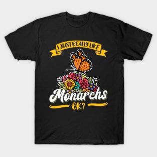 I Just Really Like Monarchs Monarch Butterfly T-Shirt